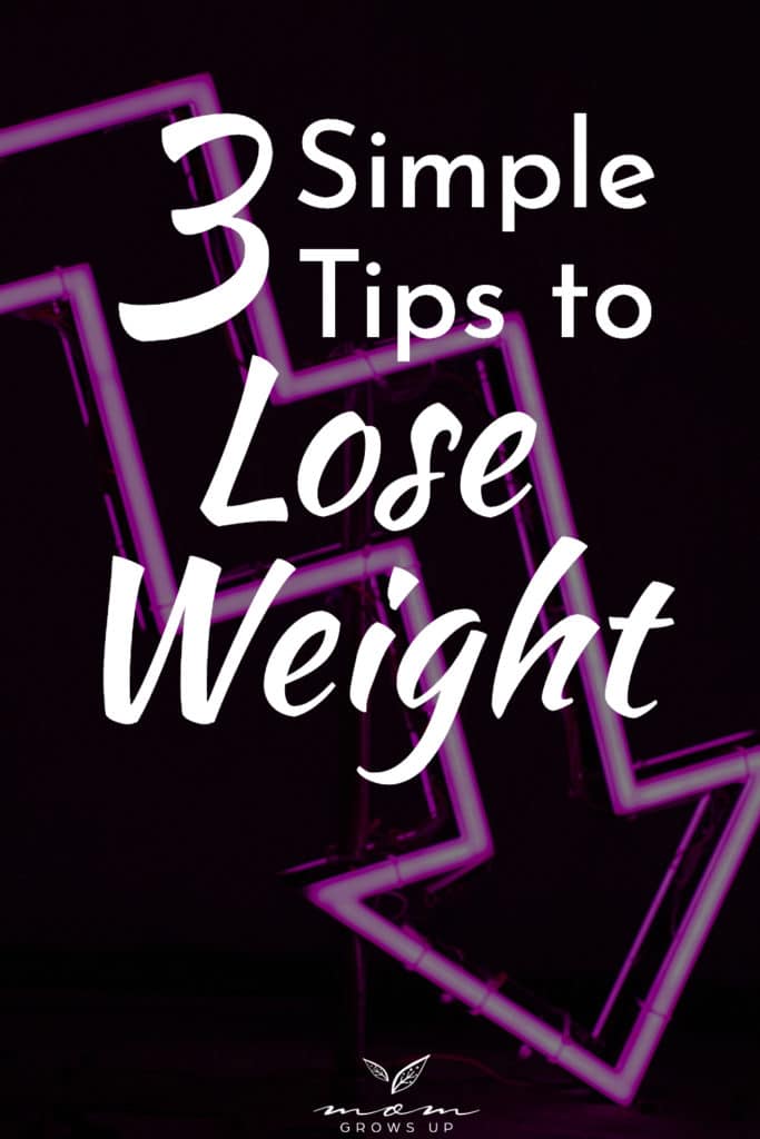 3 Simple Tips to Lose Weight