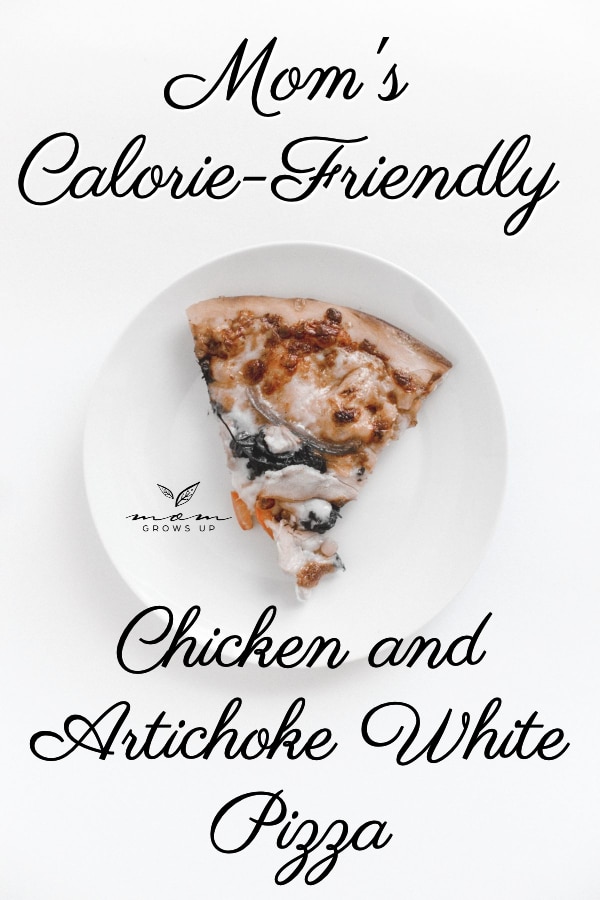 Mom’s Calorie Friendly Chicken and Artichoke White Pizza Recipe