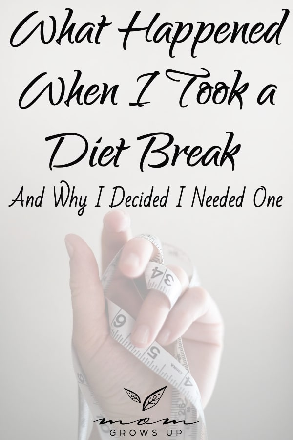 What Happened When I Took A Diet Break (And Why I Decided I Needed One)