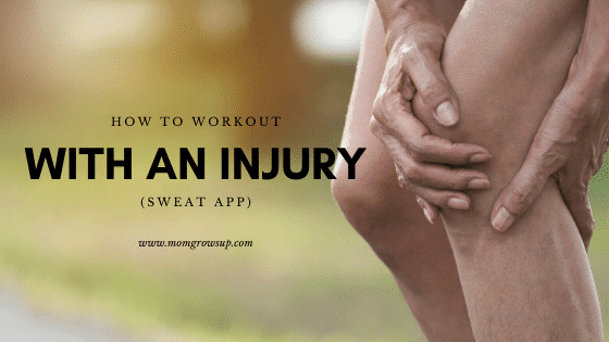 How to Workout with an Injury (SWEAT app)