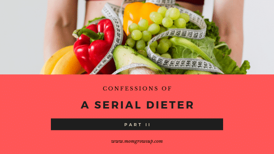Confessions of a Serial Dieter: Part II