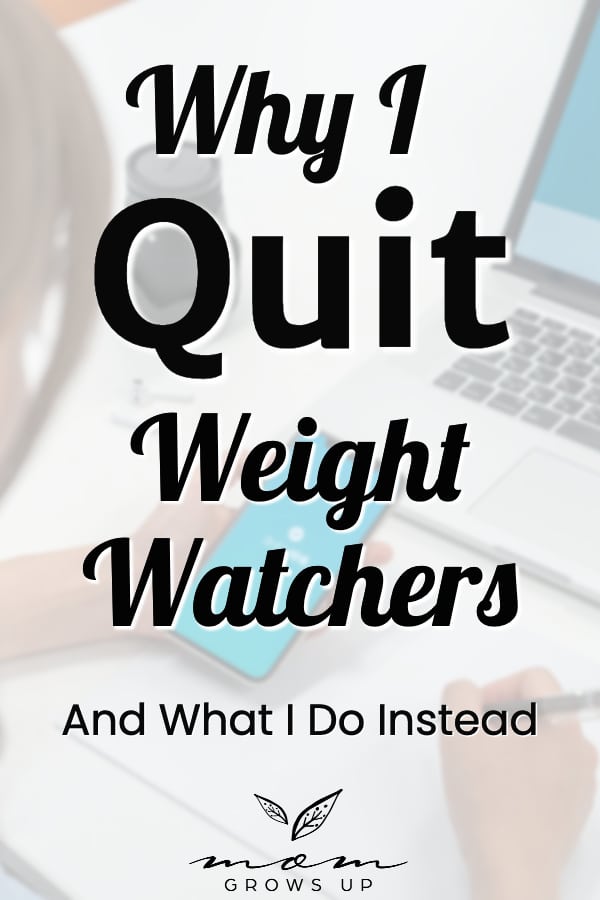 Why I Quit Weight Watchers and What I Do Instead